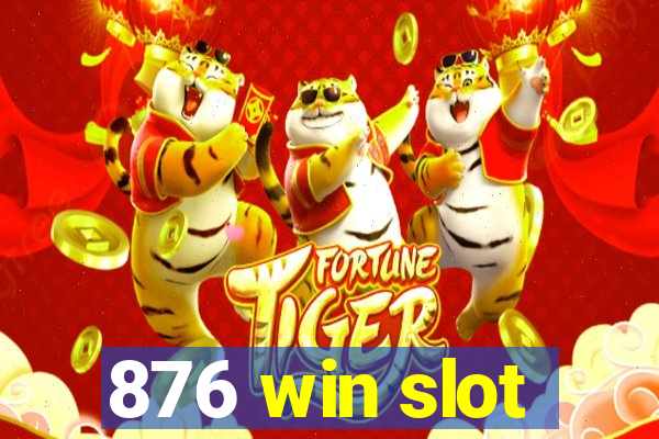 876 win slot